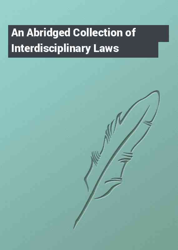 An Abridged Collection of Interdisciplinary Laws