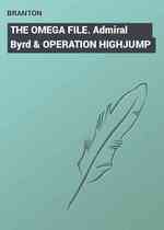 THE OMEGA FILE. Admiral Byrd & OPERATION HIGHJUMP