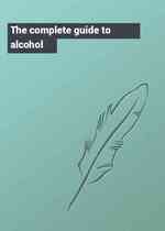 The complete guide to alcohol