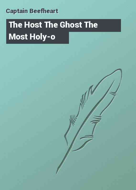 The Host The Ghost The Most Holy-o