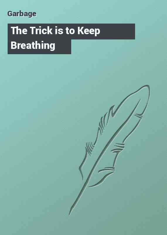 The Trick is to Keep Breathing