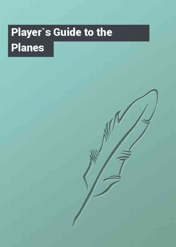 Player`s Guide to the Planes