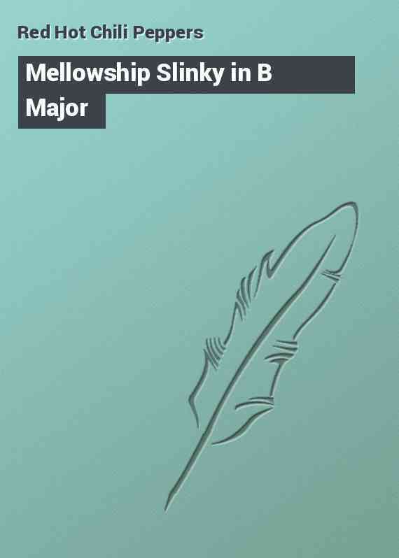 Mellowship Slinky in B Major