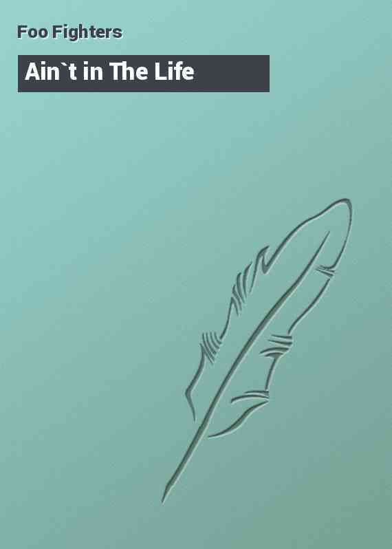 Ain`t in The Life