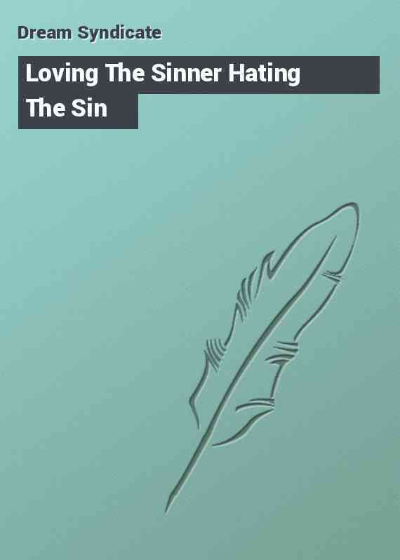 Loving The Sinner Hating The Sin