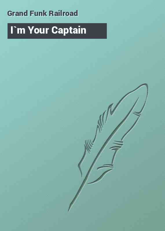 I`m Your Captain