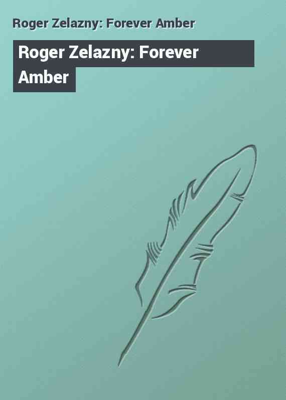 Roger Zelazny: Forever Amber