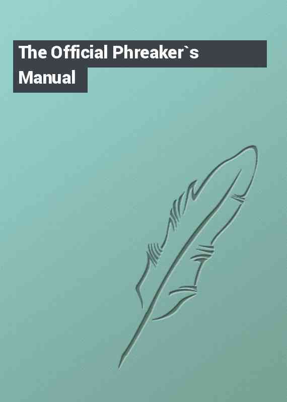 The Official Phreaker`s Manual