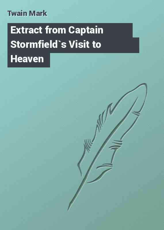 Extract from Captain Stormfield`s Visit to Heaven