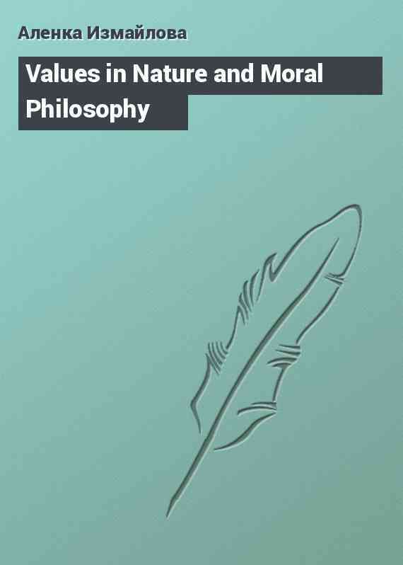 Values in Nature and Moral Philosophy
