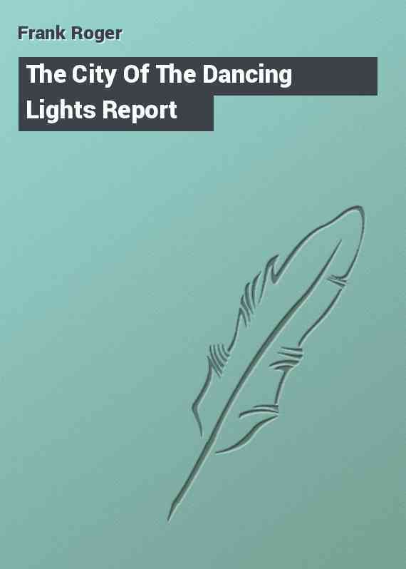 The City Of The Dancing Lights Report
