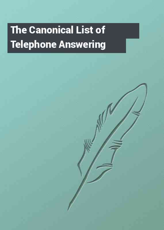 The Canonical List of Telephone Answering
