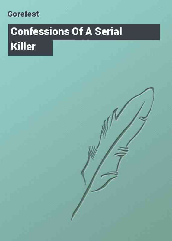 Confessions Of A Serial Killer