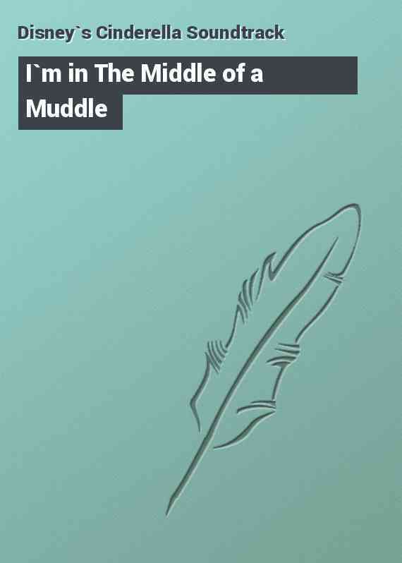 I`m in The Middle of a Muddle