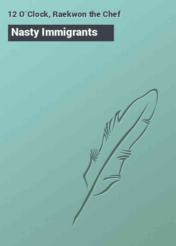 Nasty Immigrants