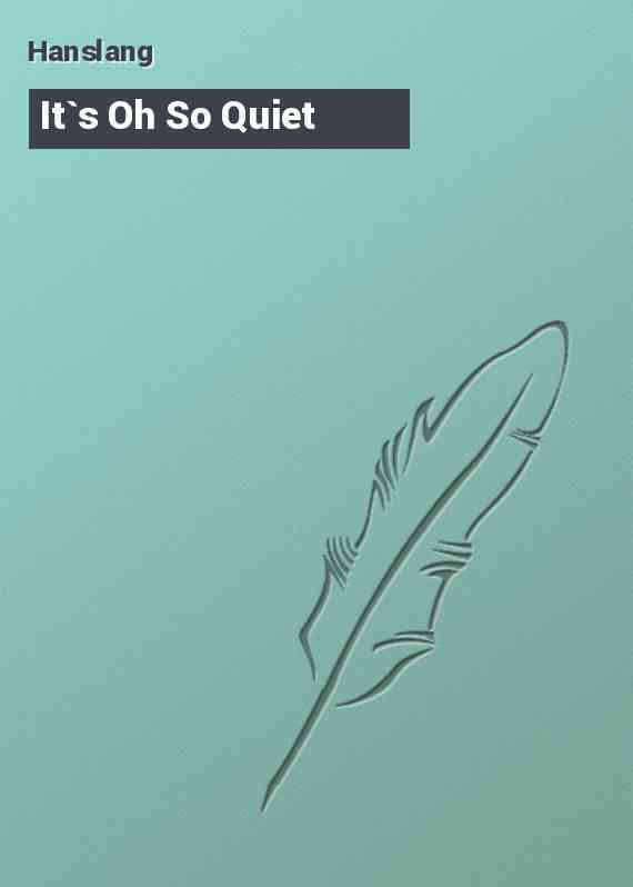 It`s Oh So Quiet