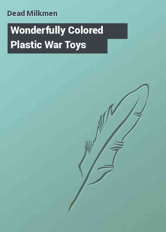 Wonderfully Colored Plastic War Toys