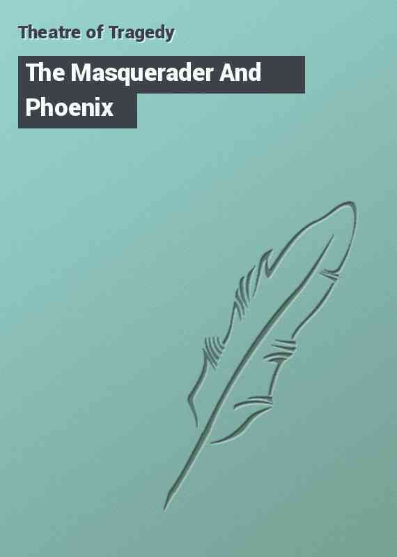 The Masquerader And Phoenix