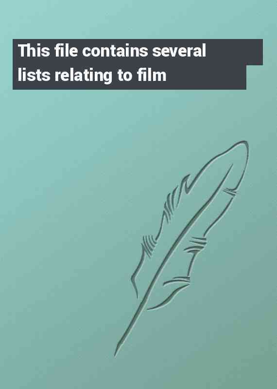 This file contains several lists relating to film