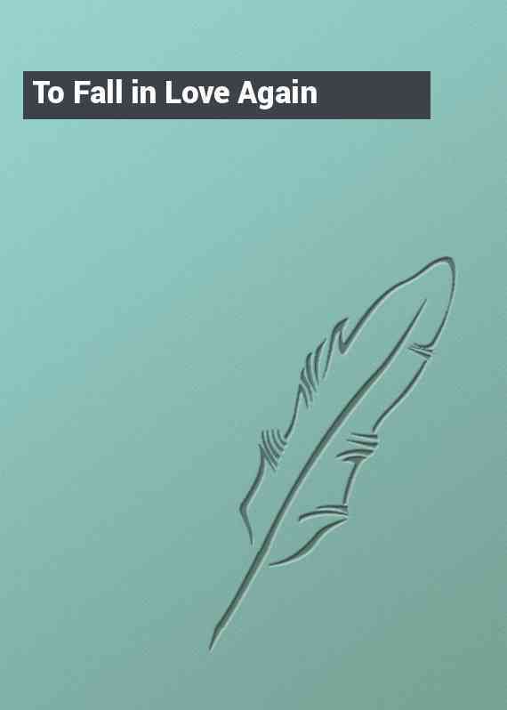 To Fall in Love Again