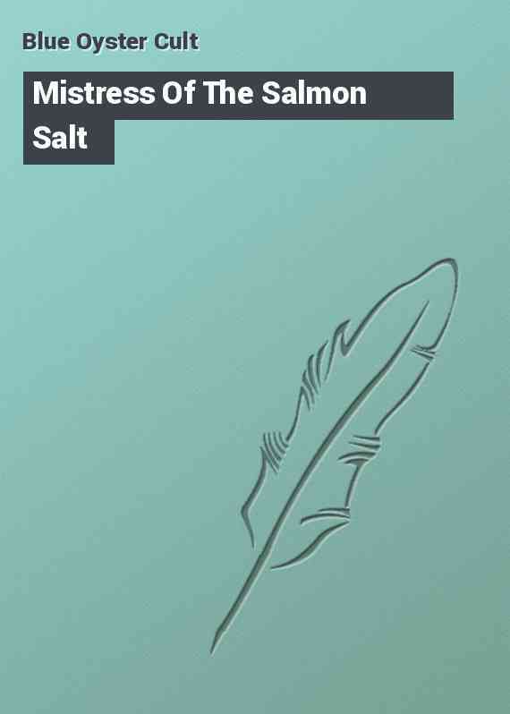 Mistress Of The Salmon Salt