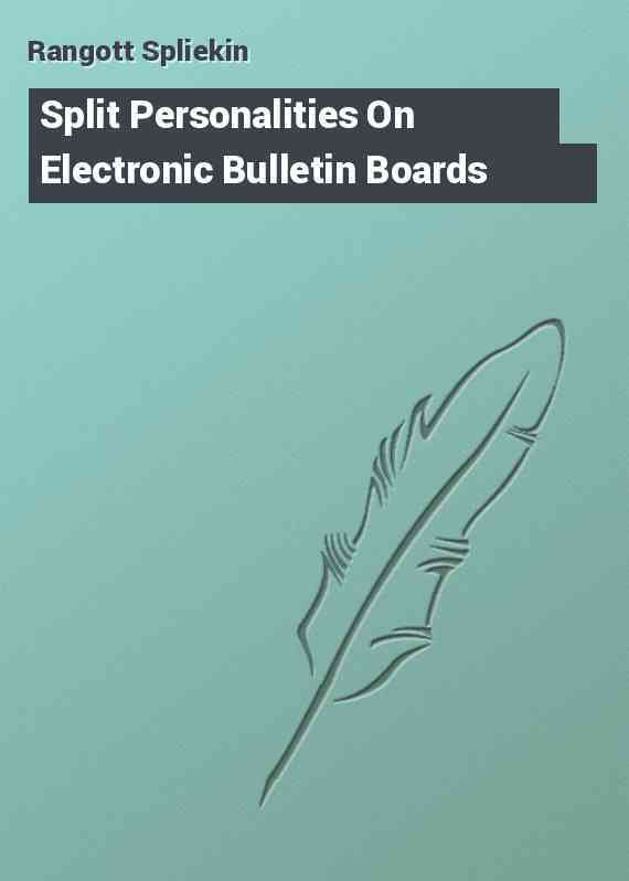 Split Personalities On Electronic Bulletin Boards