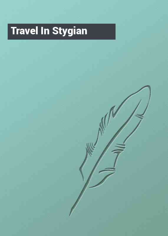 Travel In Stygian