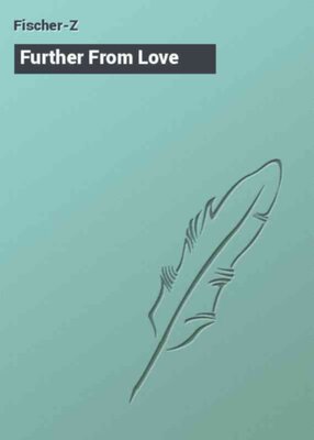 Further From Love
