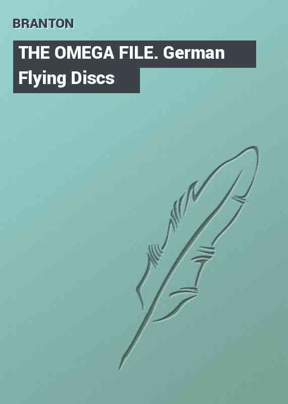 THE OMEGA FILE. German Flying Discs
