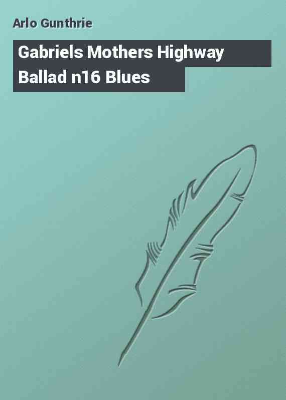 Gabriels Mothers Highway Ballad n16 Blues