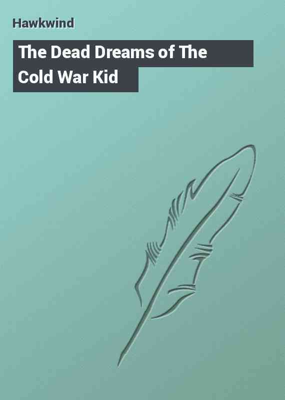 The Dead Dreams of The Cold War Kid