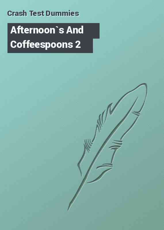 Afternoon`s And Coffeespoons 2