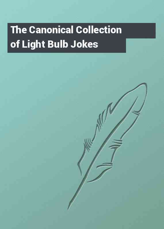 The Canonical Collection of Light Bulb Jokes