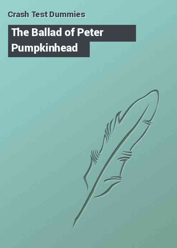 The Ballad of Peter Pumpkinhead