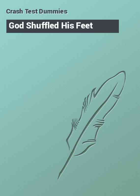 God Shuffled His Feet
