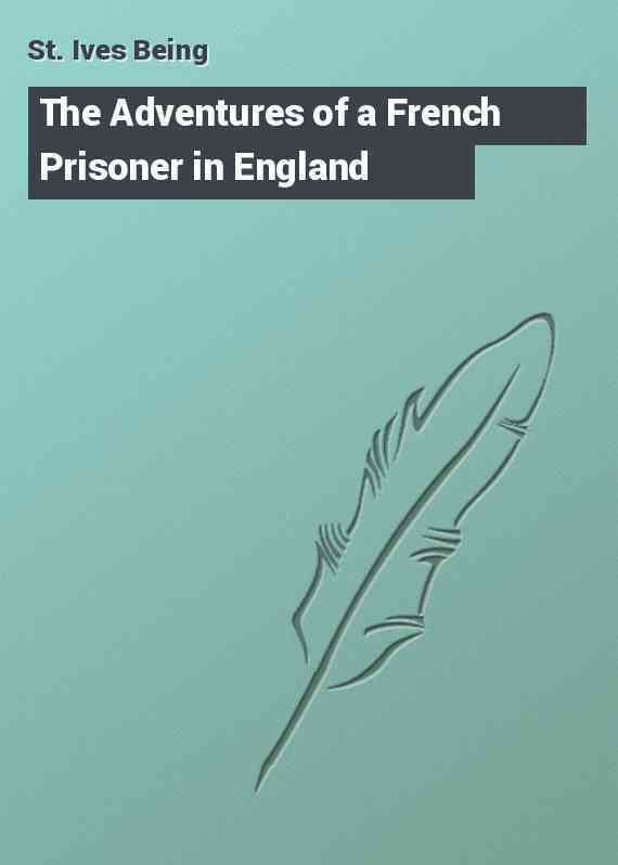 The Adventures of a French Prisoner in England