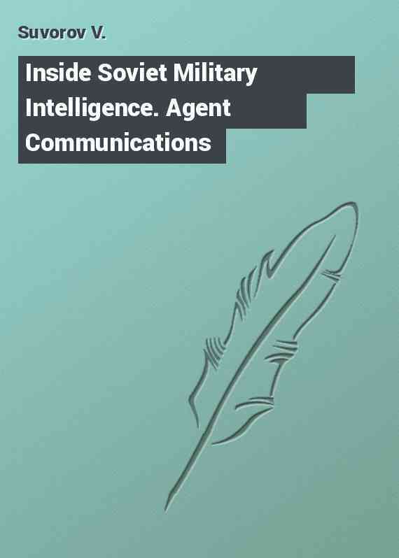 Inside Soviet Military Intelligence. Agent Communications