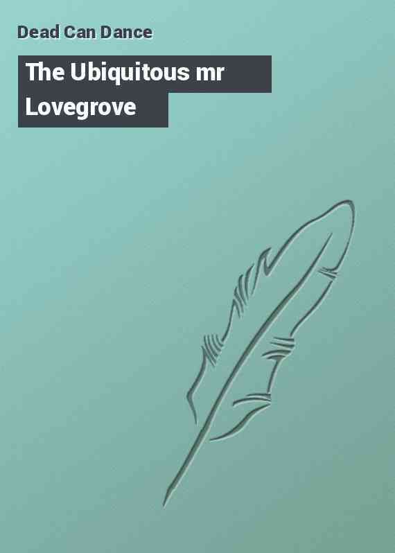 The Ubiquitous mr Lovegrove