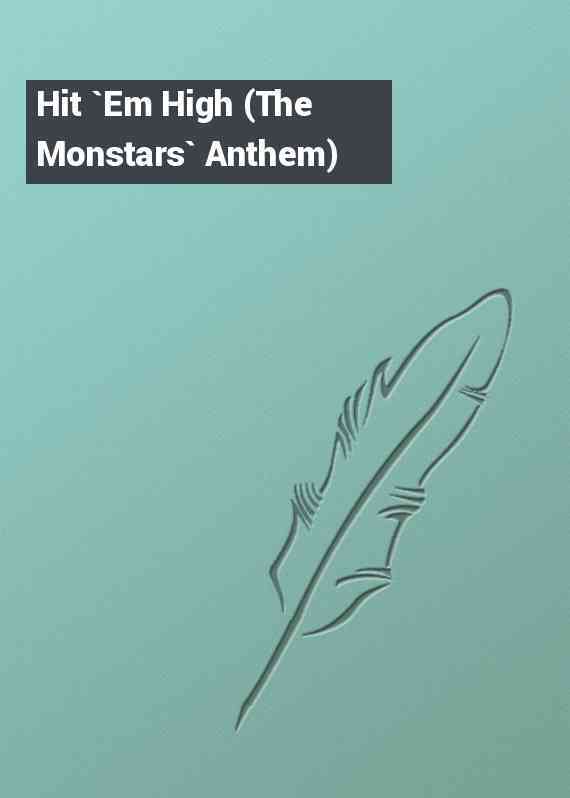 Hit `Em High (The Monstars` Anthem)