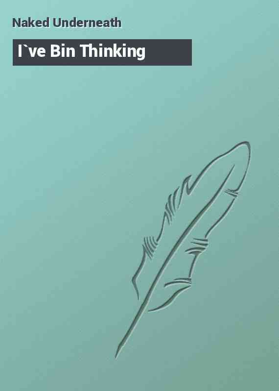 I`ve Bin Thinking