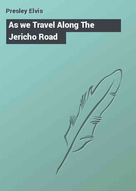 As we Travel Along The Jericho Road