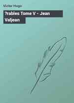 ?rables Tome V - Jean Valjean