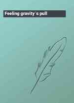 Feeling gravity`s pull