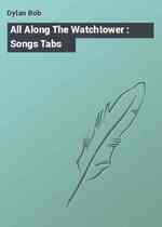 All Along The Watchtower : Songs Tabs