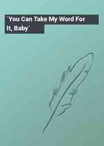 `You Can Take My Word For It, Baby`