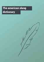 The american slang dictionary