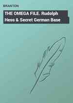 THE OMEGA FILE. Rudolph Hess & Secret German Base