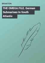 THE OMEGA FILE. German Submarines In South Atlantic