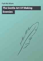 The Gentle Art Of Making Enemies