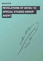 REVELATIONS OF AN MJ-12 SPECIAL STUDIES GROUP AGENT